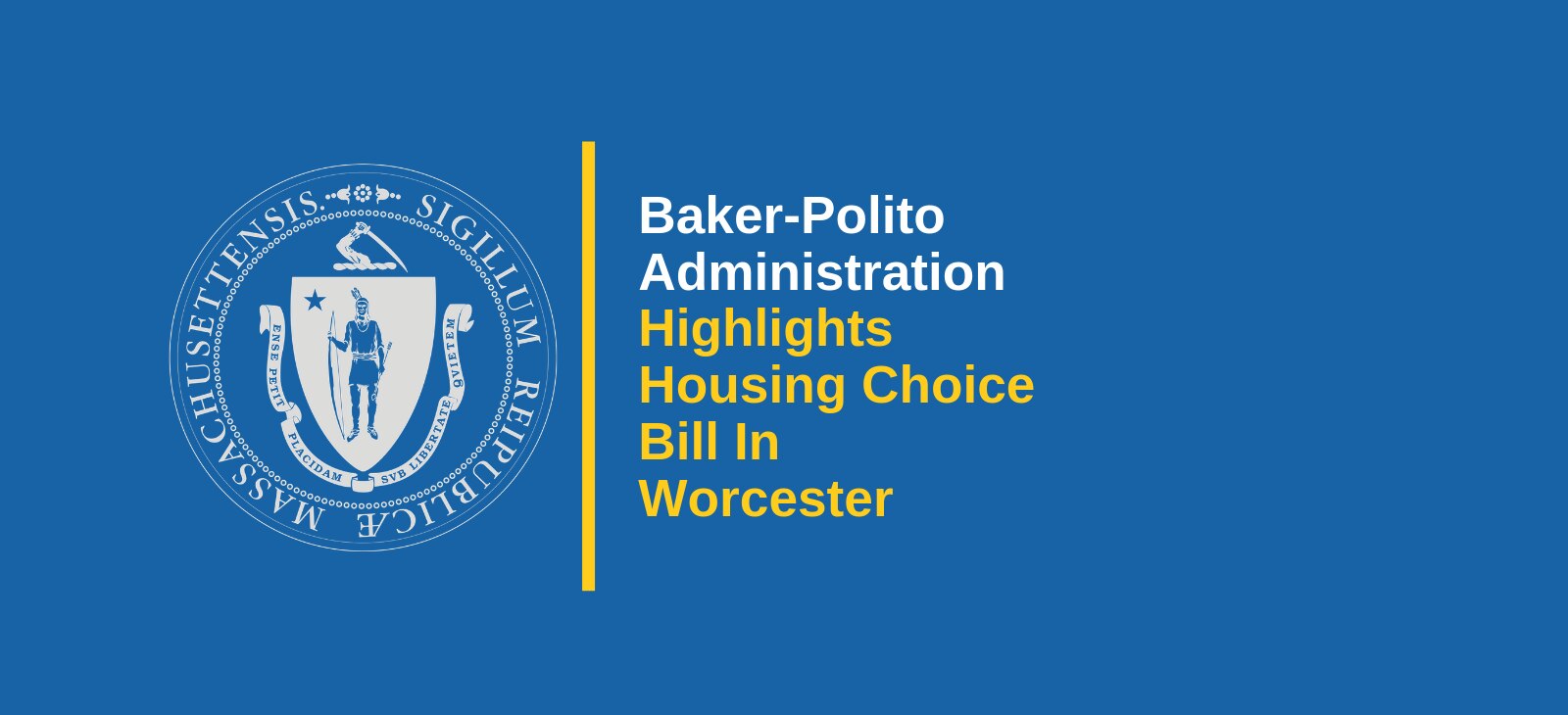 Baker-Polito Administration Highlights Housing Choice Bill in Worcester