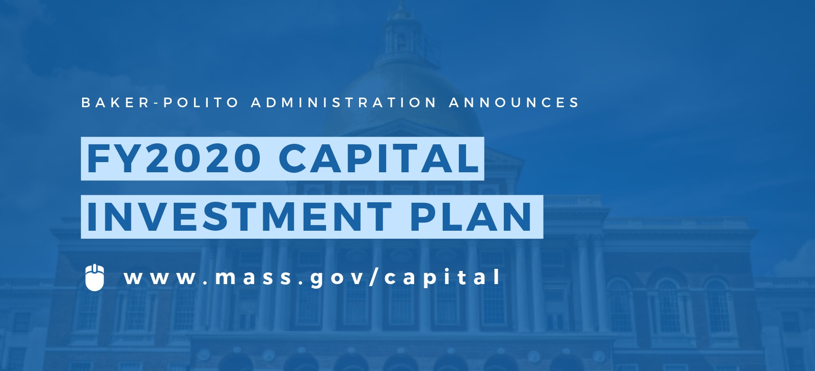 Baker-Polito Administration Announces Fiscal Year 2020 Capital Investment Plan