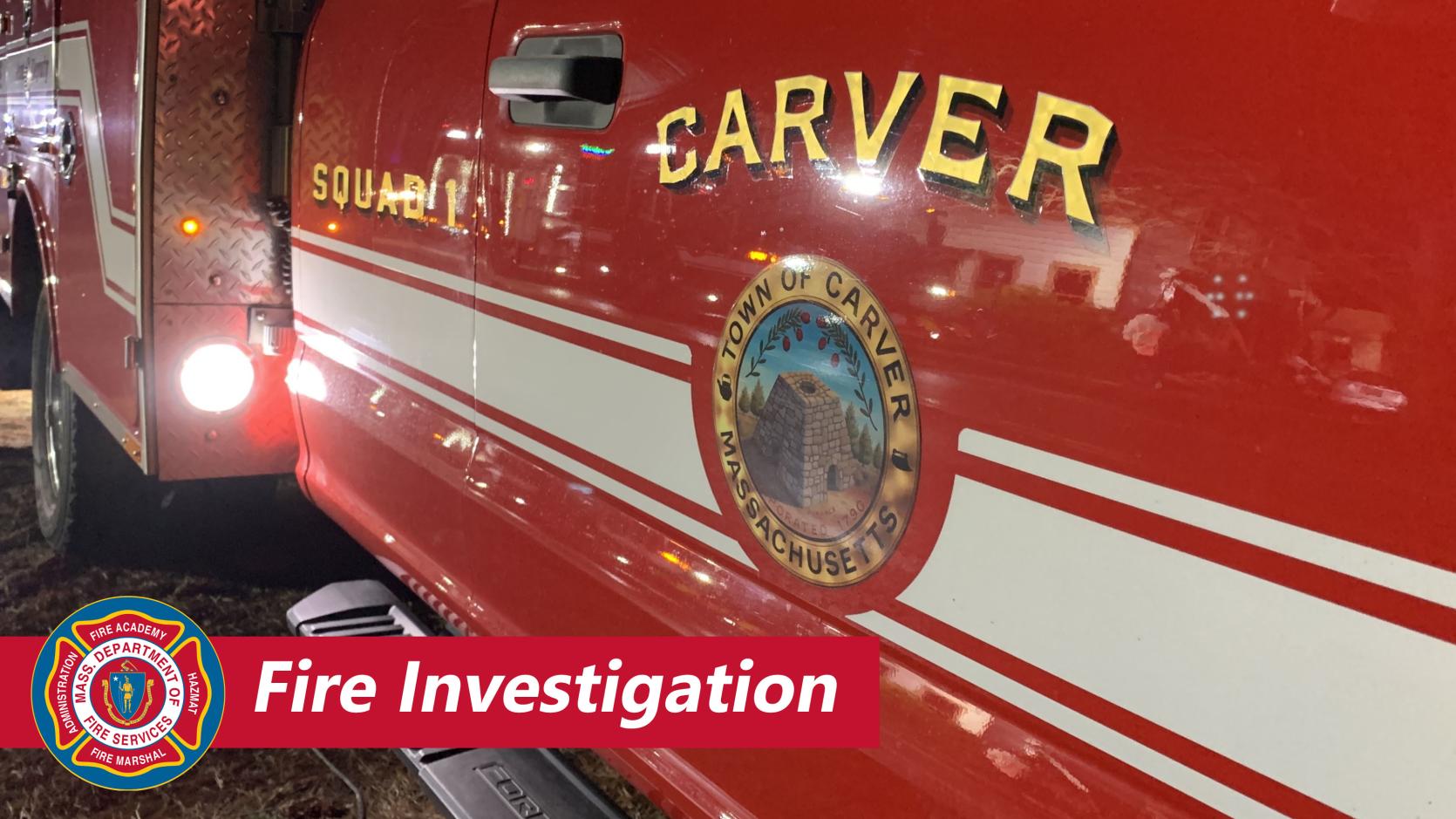 A Carver fire truck with the words "fire investigation"
