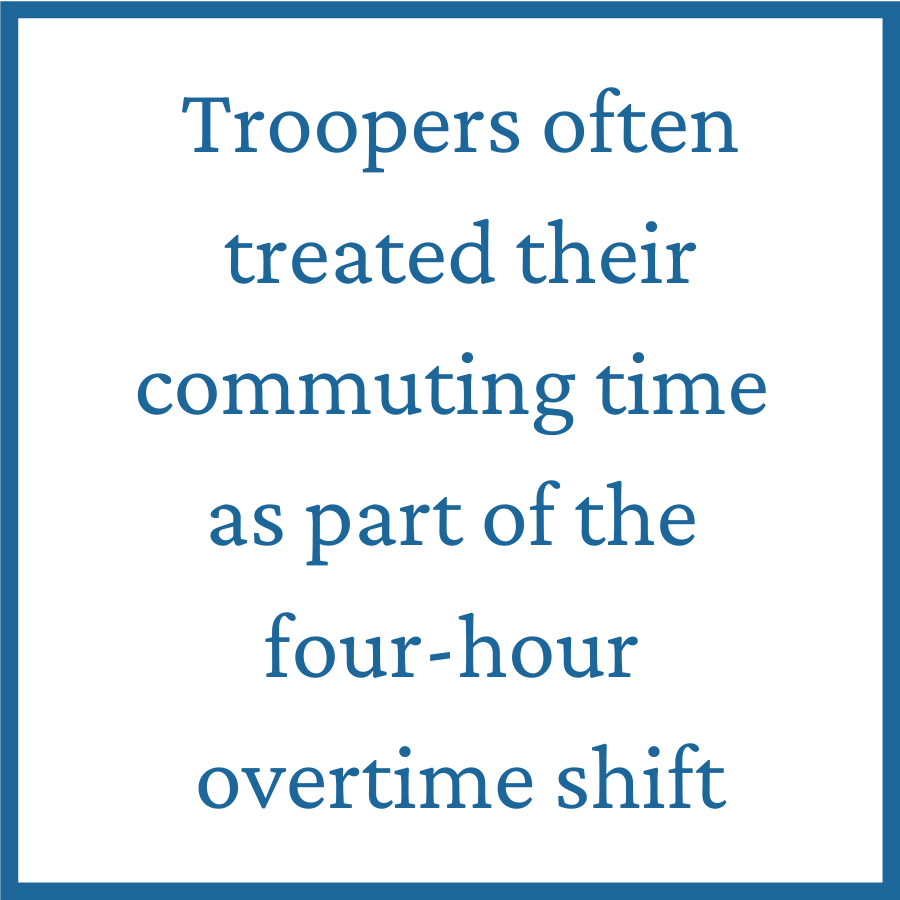 Troopers often treated their commuter time as part of the four-hour overtime shift.