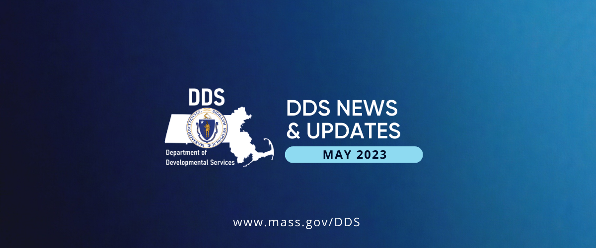 DDS May 2023 Newsletter | Mass.gov