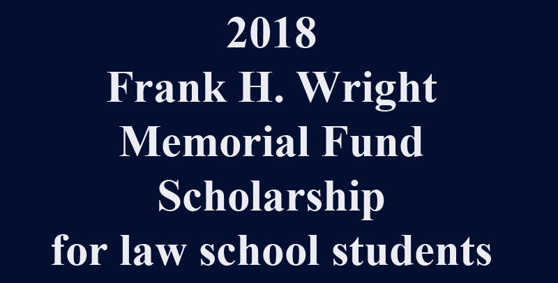 Frank H. Wright Memorial Fund Scholarship for law students