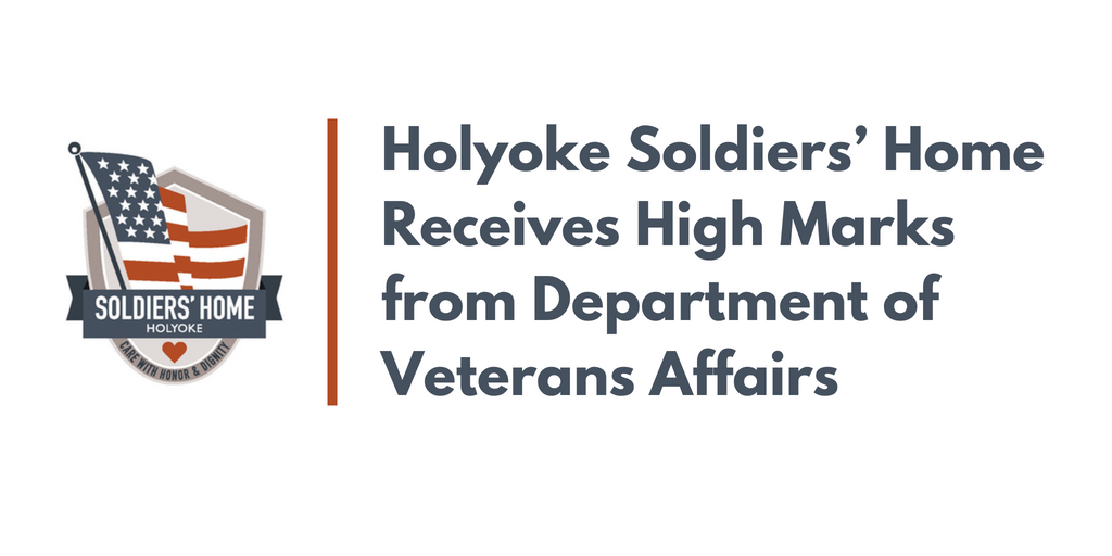 Holyoke Soldiers’ Home Receives High Marks from Department of Veterans Affairs