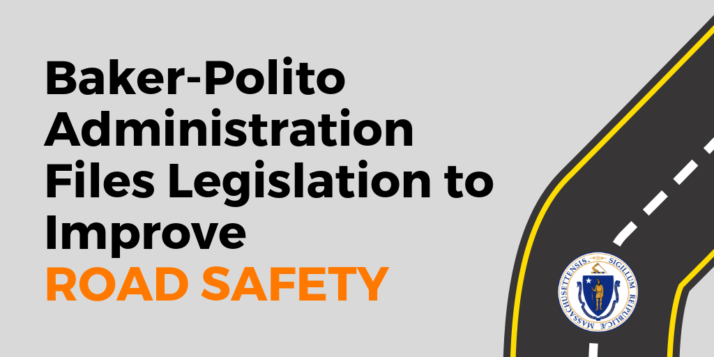 Baker-Polito Administration Files Legislation to Improve Road Safety