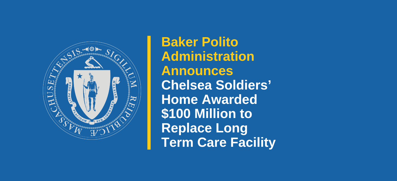 Chelsea Soldiers’ Home Awarded $100 Million to Replace Long Term Care Facility