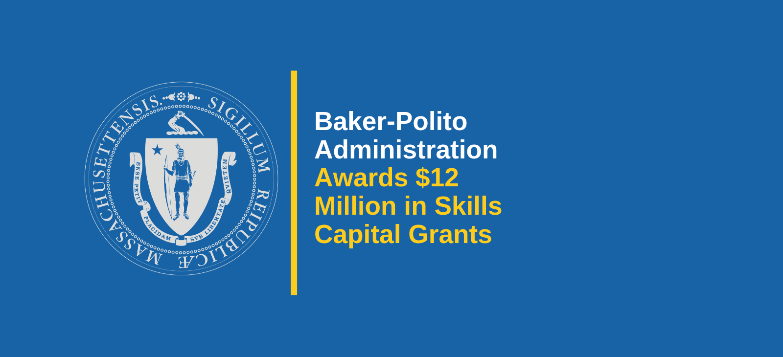 Baker-Polito Administration Awards $12 Million in Skills Capital Grants