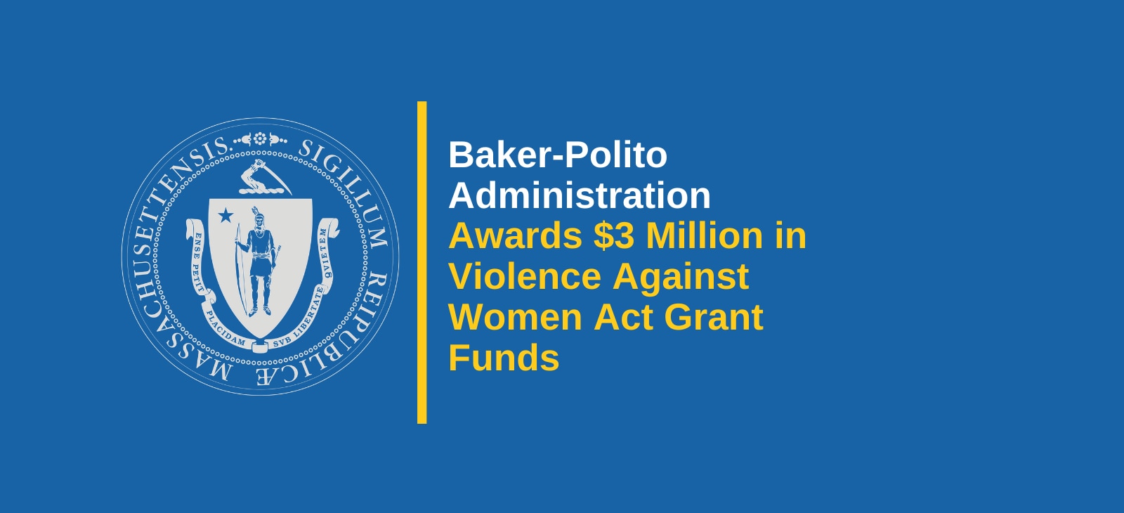 Baker-Polito Administration Awards $3 Million in Violence Against Women Act Grant Funds