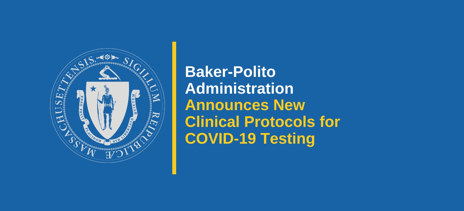 Baker-Polito Administration Announces New Clinical Protocols for COVID-19 Testing