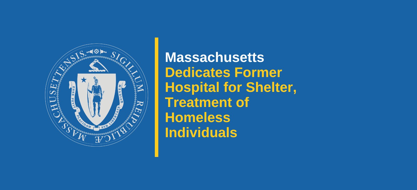 Massachusetts Dedicates Former Hospital for Shelter, Treatment of Homeless Individuals