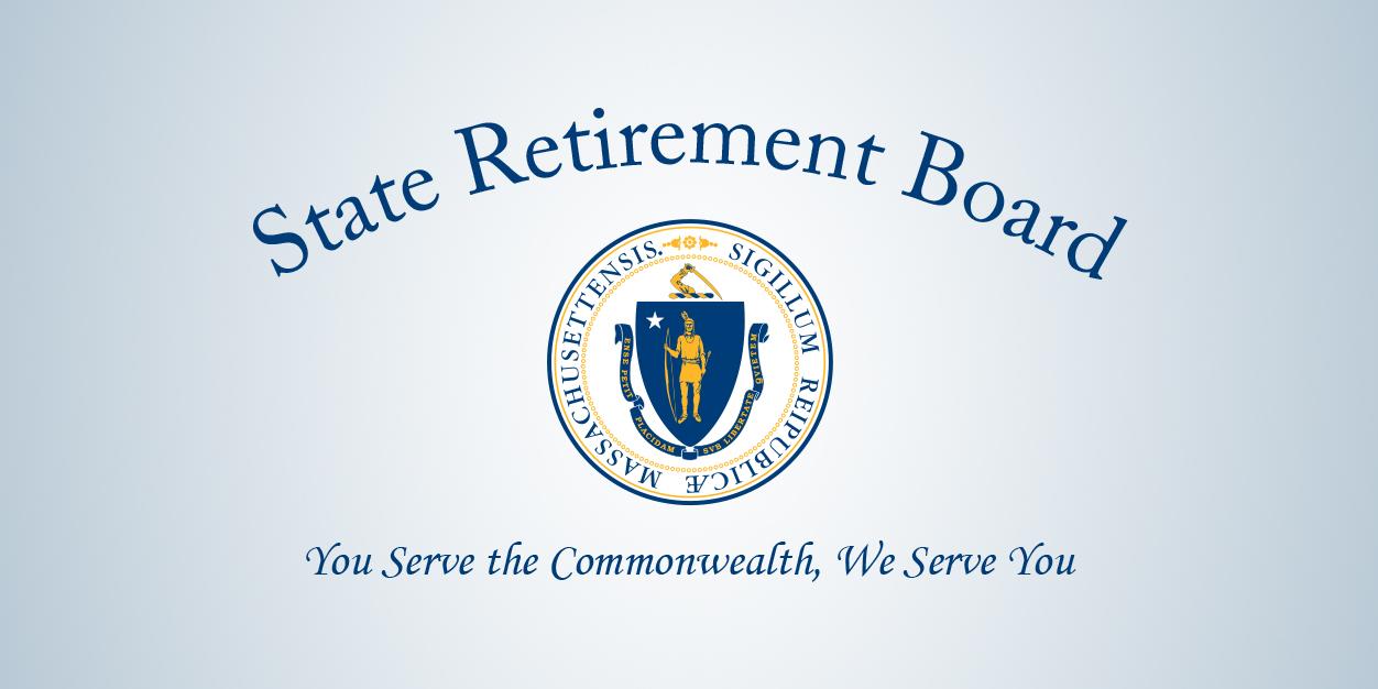 MA State Retirement Board - You Serve the Commonwealth, We Serve You!
