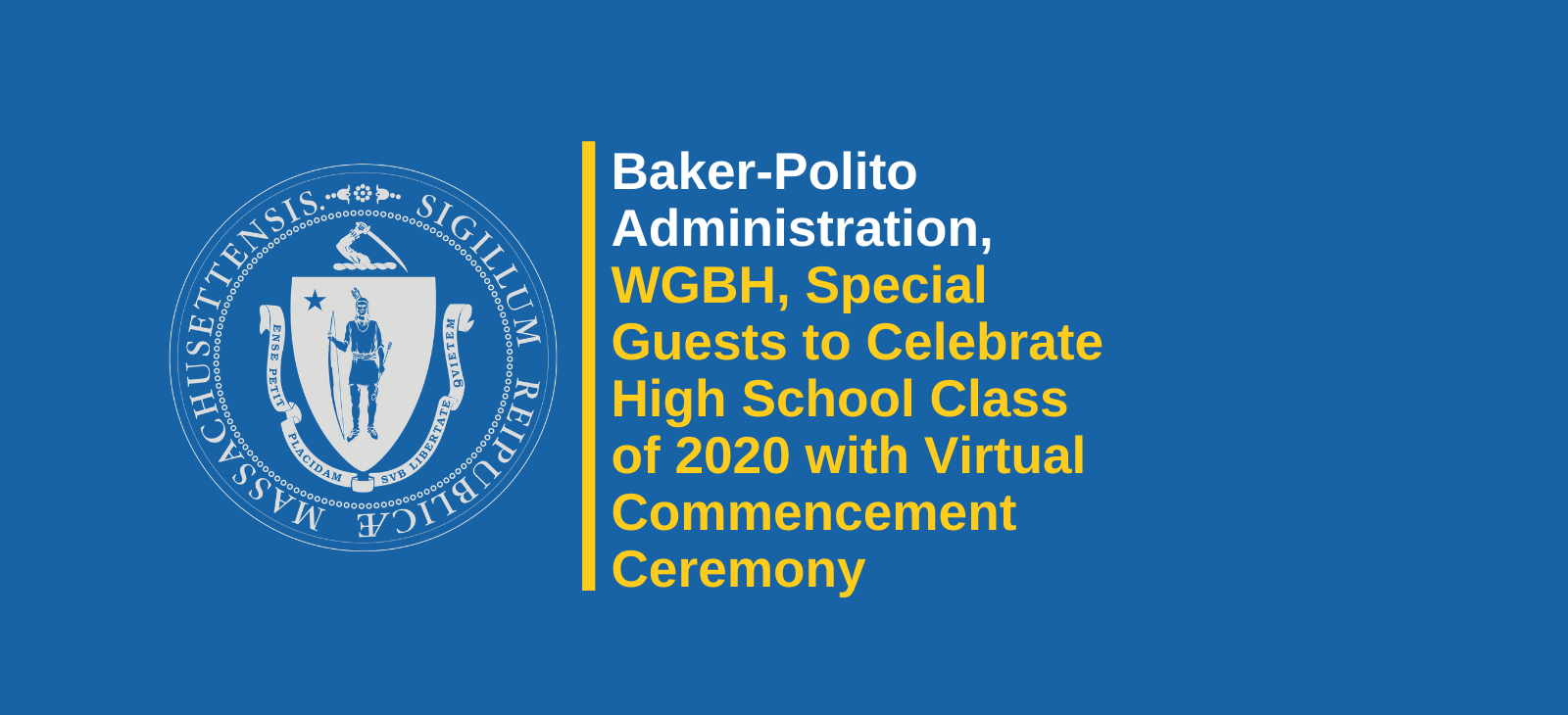 Baker-Polito Administration, WGBH and Special Guests to Celebrate the Massachusetts High School Class of 2020 with a Virtual Commencement Ceremony