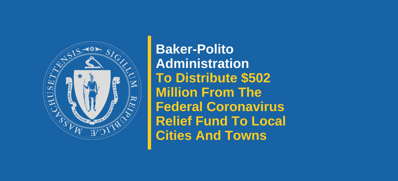 Baker-Polito Administration to Distribute $502 Million from the Federal Coronavirus Relief Fund to Local Cities and Towns