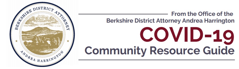 The Berkshire District Attorney’s Office created a comprehensive resource guide to educate community members about the availability of health and safety resources during social distancing.  