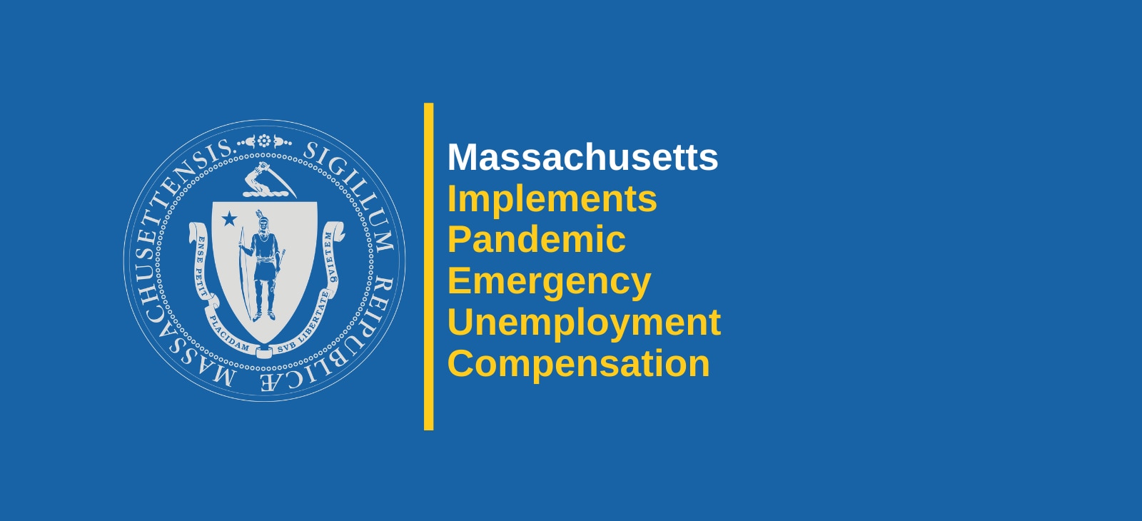 Massachusetts Implements Pandemic Emergency Unemployment Compensation (PEUC)