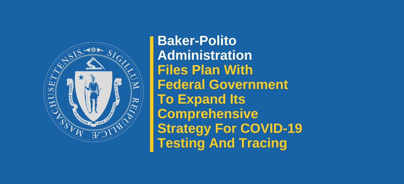 Baker-Polito Administration’s COVID-19 Command Center Files Plan With Federal Government To Expand Its Comprehensive Strategy For COVID-19 Testing And Tracing