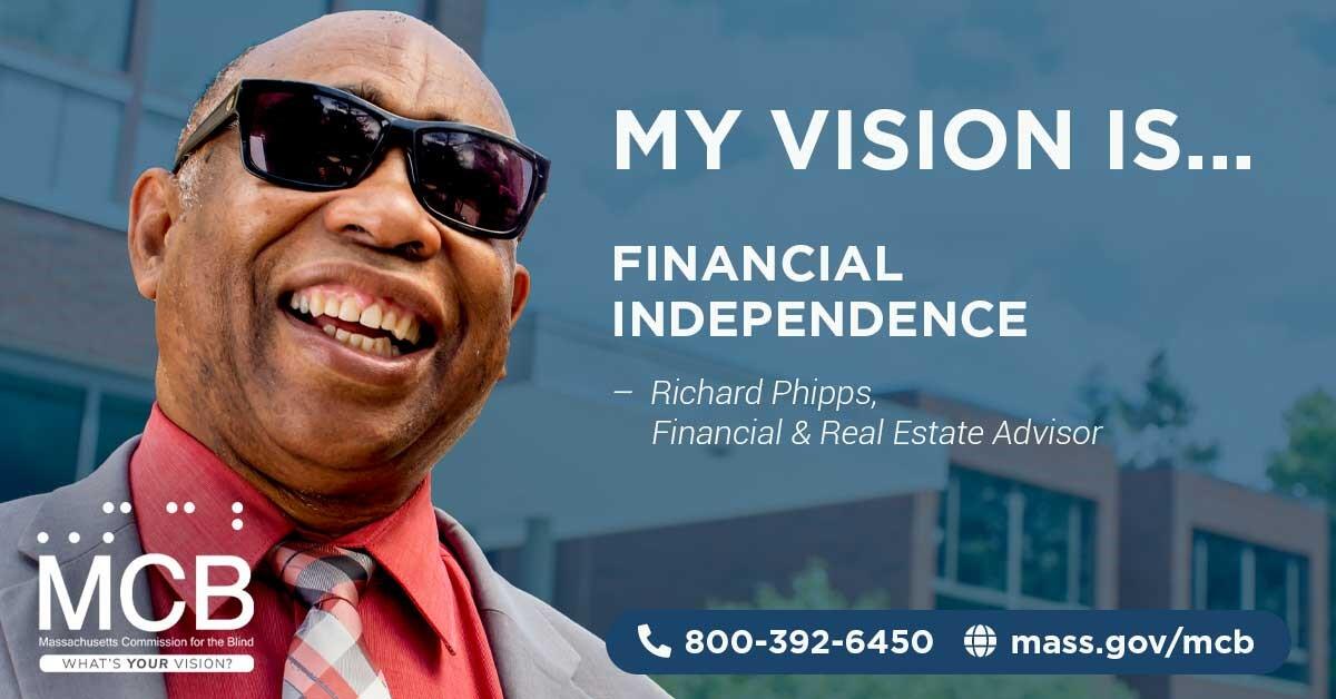 Smiling MCB Consumer Richard Phipps in front of office building with quote of "My Vision is...Financial Independence" with 1-800-392-6450 or mass.gov/mcb