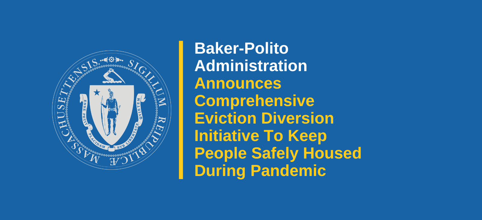 Baker-Polito Administration Announces Comprehensive Eviction Diversion Initiative To Keep People Safely Housed During Pandemic