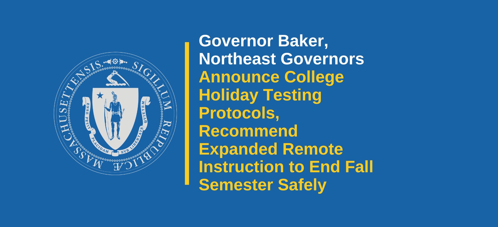 Regional Coalition of Northeastern Governors Announce Colleges will be Encouraged to Provide Testing for Students Before Leaving for Thanksgiving Break, Recommend Expanded Remote Instruction to End Fall Semester Safely