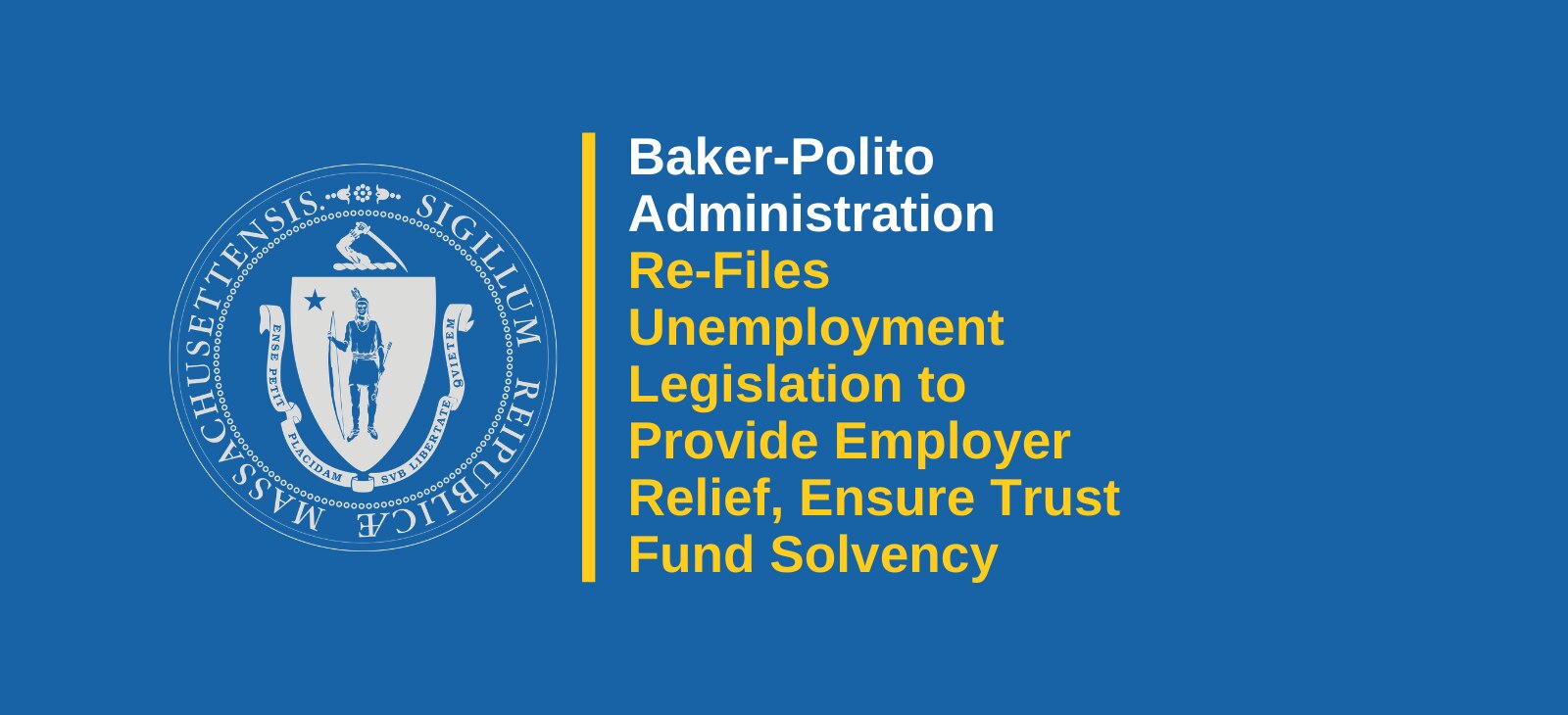 Baker-Polito Administration Re-Files Unemployment Legislation to Provide Employer Relief, Ensure Trust Fund Solvency