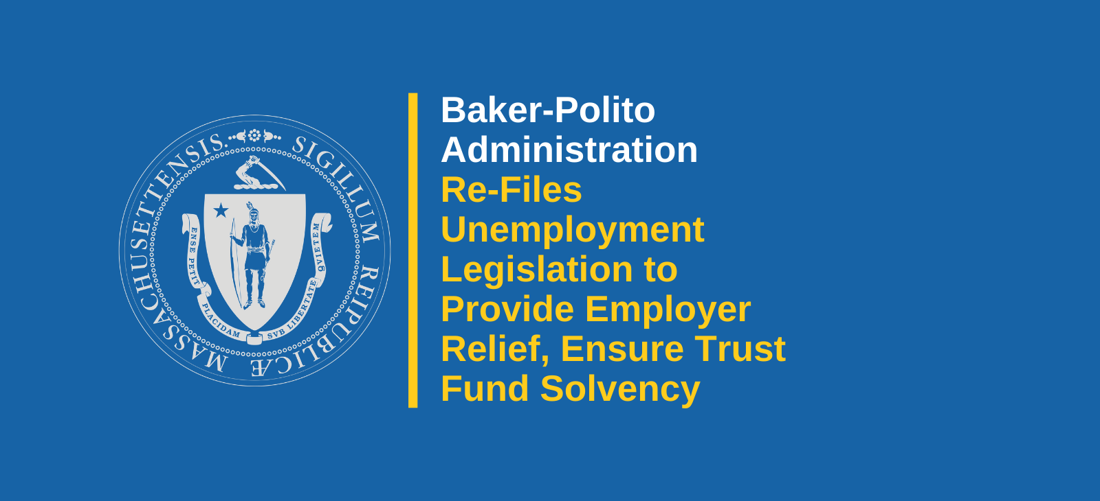 Baker-Polito Administration Re-Files Unemployment Legislation to Provide Employer Relief, Ensure Trust Fund Solvency