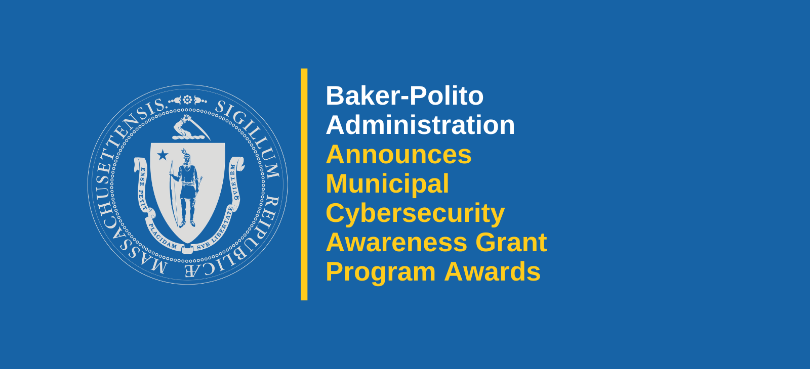 Baker-Polito Administration Announces Municipal Cybersecurity Awareness Grant Program Awards