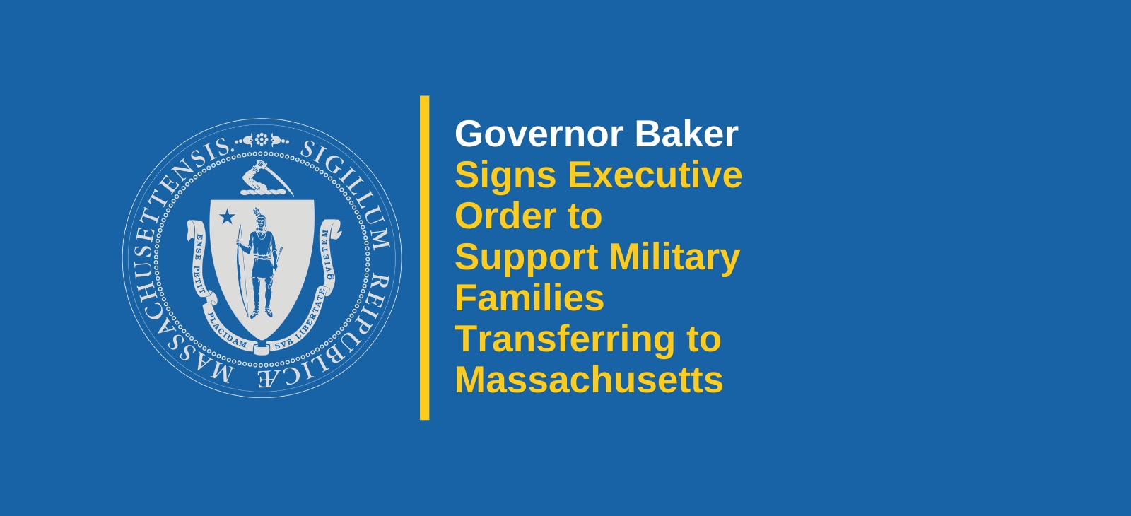 Governor Baker Signs Executive Order to Support Military Families Transferring to Massachusetts
