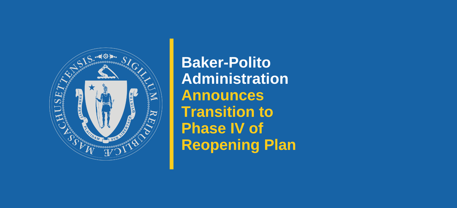 Baker Polito Administration Announces Transition To Phase Iv Of Reopening Plan Mass Gov