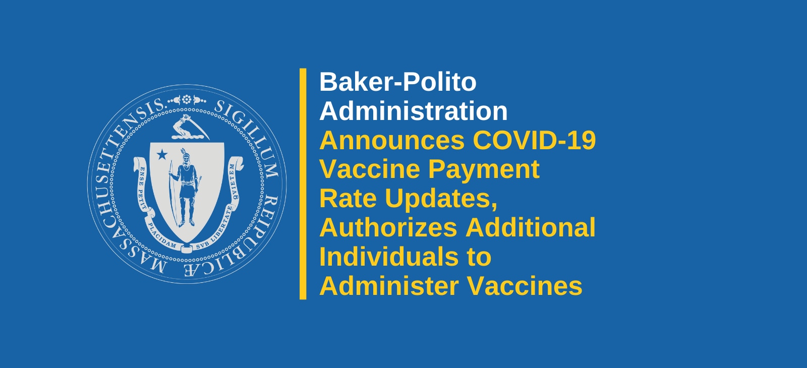 Baker-Polito Administration Announces COVID-19 Vaccine Payment Rate Updates, Authorizing of Additional Individuals to Administer COVID-19 Vaccinations