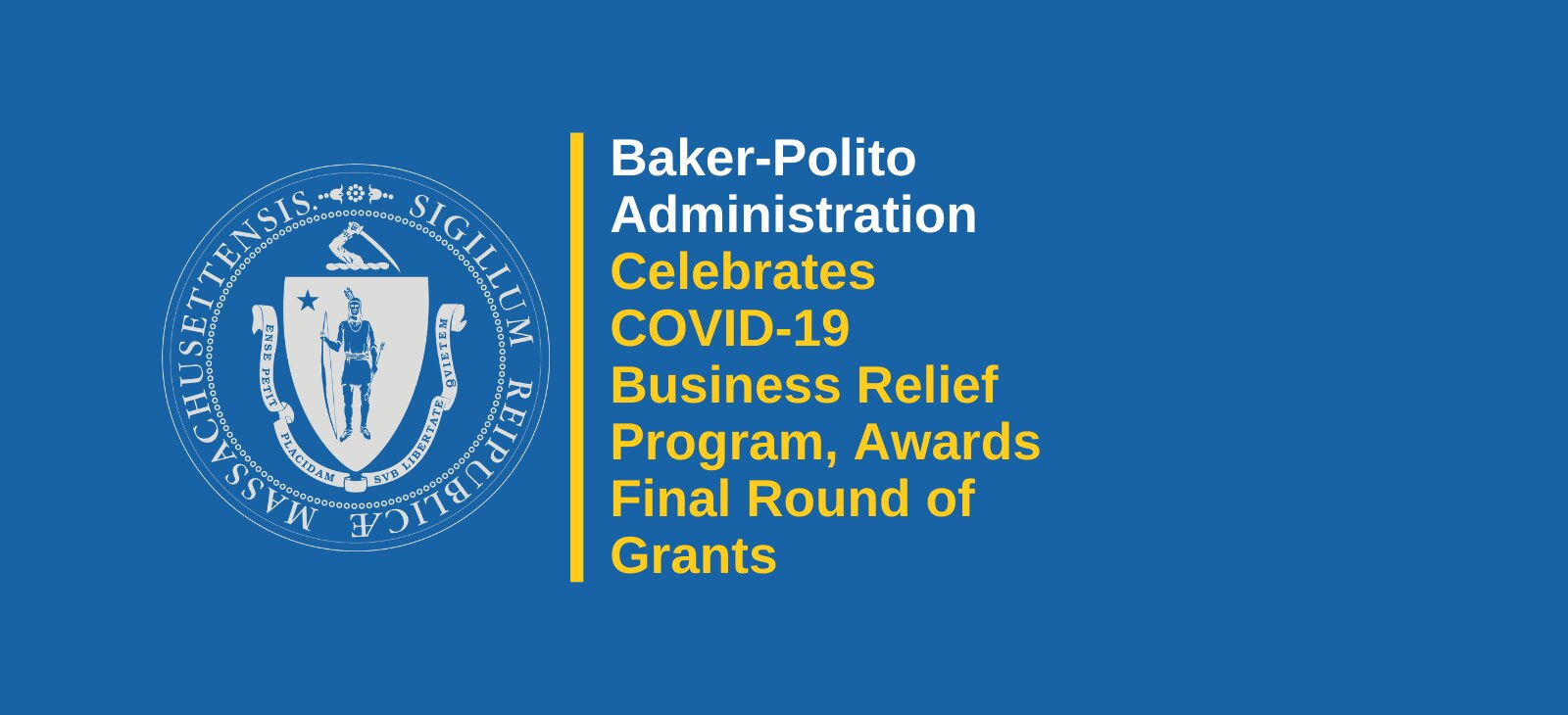 Baker-Polito Administration Celebrates COVID-19 Business Relief Program, Awards Final Round of Grants