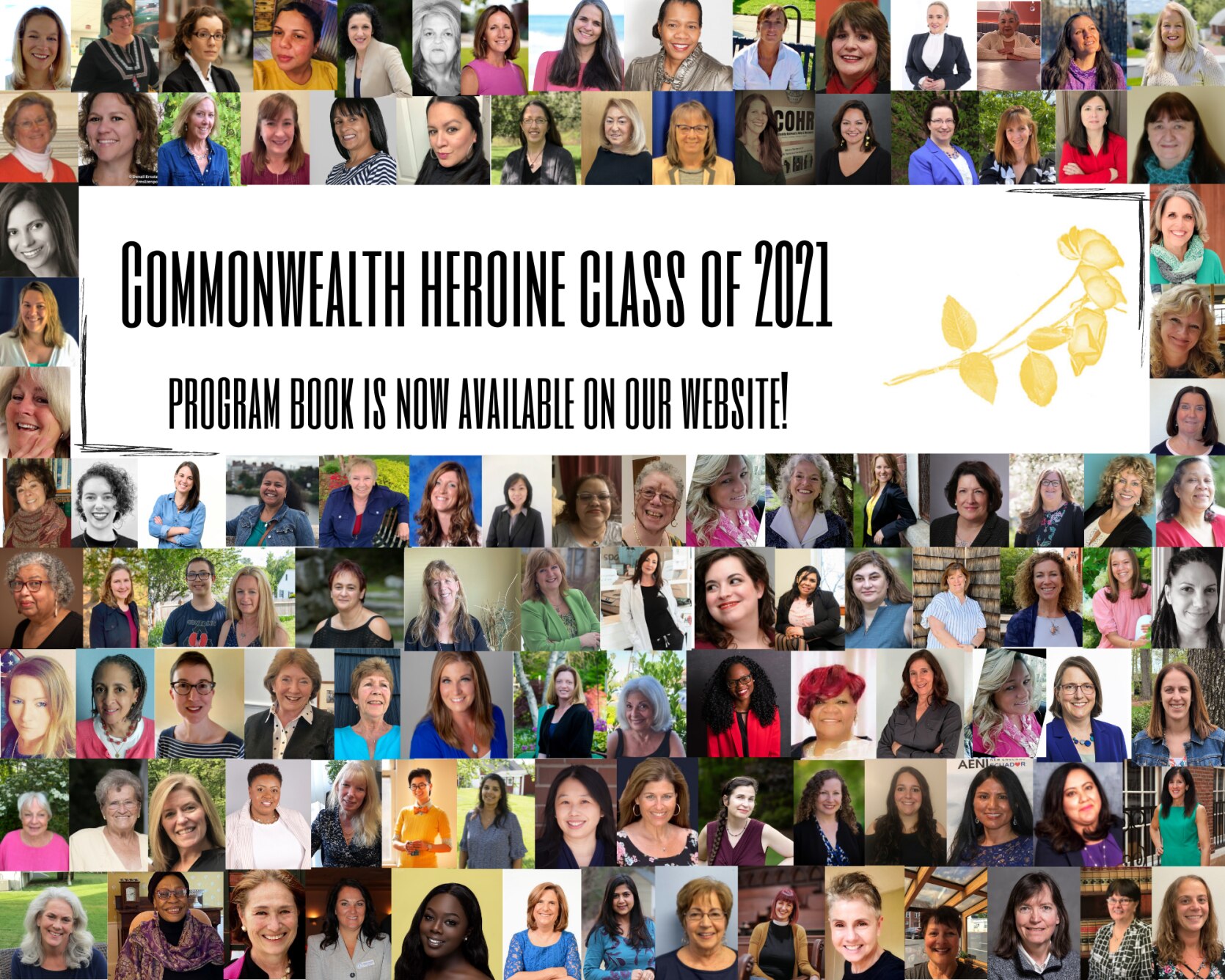 Collage photo of the Commonwealth Heroine Class of 2021 submitted photos, with text that reads "Commonwealth Heroine Class of 2021: Program book available now!" with the unsung yellow rose to the right.