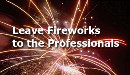 Firework exploding against dark sky text leave the fireworks to the professionals