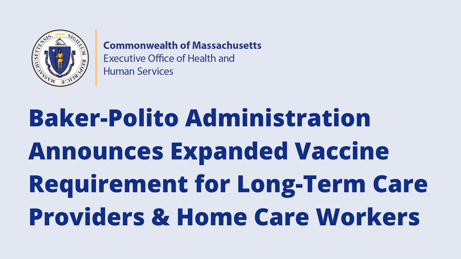 Baker-Polito Administration Announces Expanded Vaccine Requirement for Long-Term Care Providers and Home Care Workers