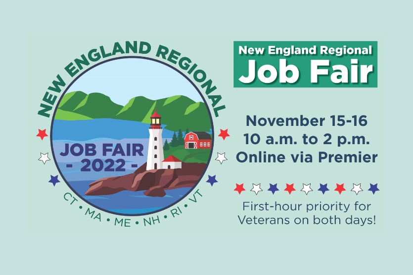 New England Regional Job Fair September 15 & 16 10am - 2pm both days. First-hour priority for Veterans. 