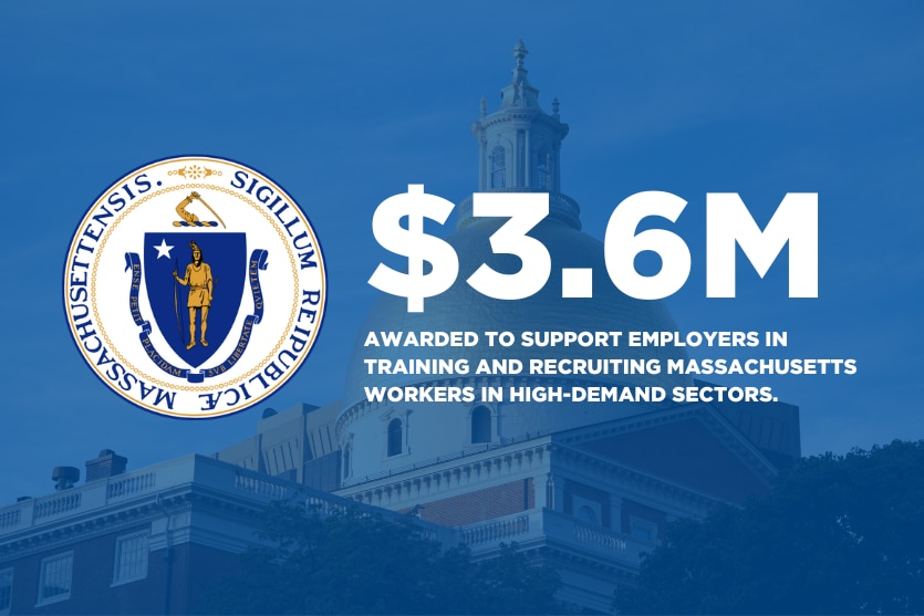 $3.6M awarded to support employers in training and recruiting Massachusetts workers in high-demand sectors.