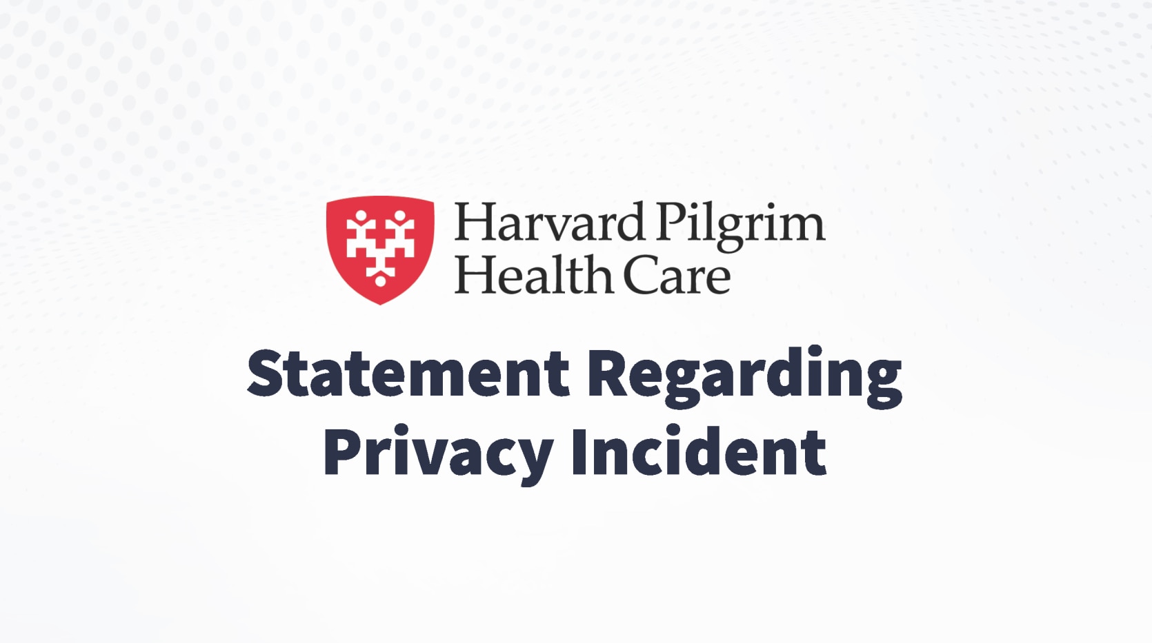 Harvard Pilgrim Health Care Statement Regarding Privacy Incident