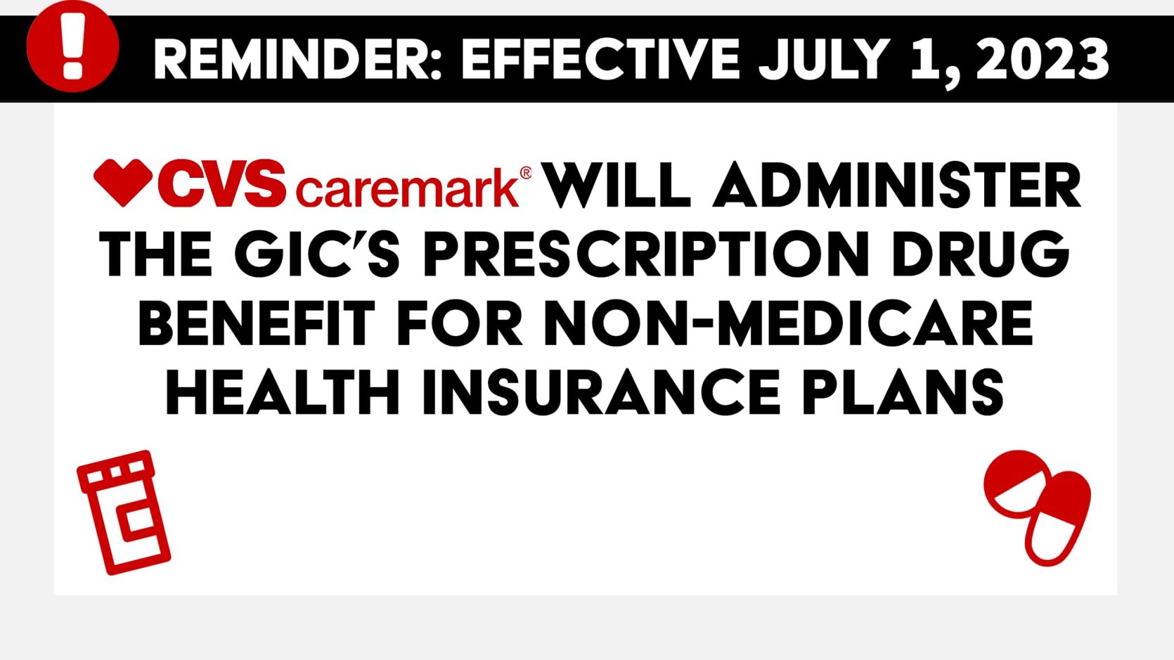 CVS Caremark will administer the GIC's prescription drug benefit for non-Medicare health insurance plans effective July 1, 2023.