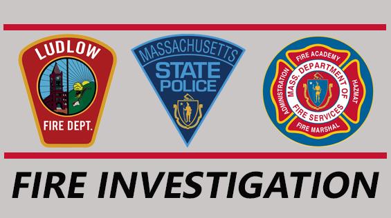 Graphic with the words "fire investigation" and patches from the Ludlow Fire Department, Mass State Police, and Department of Fire Services