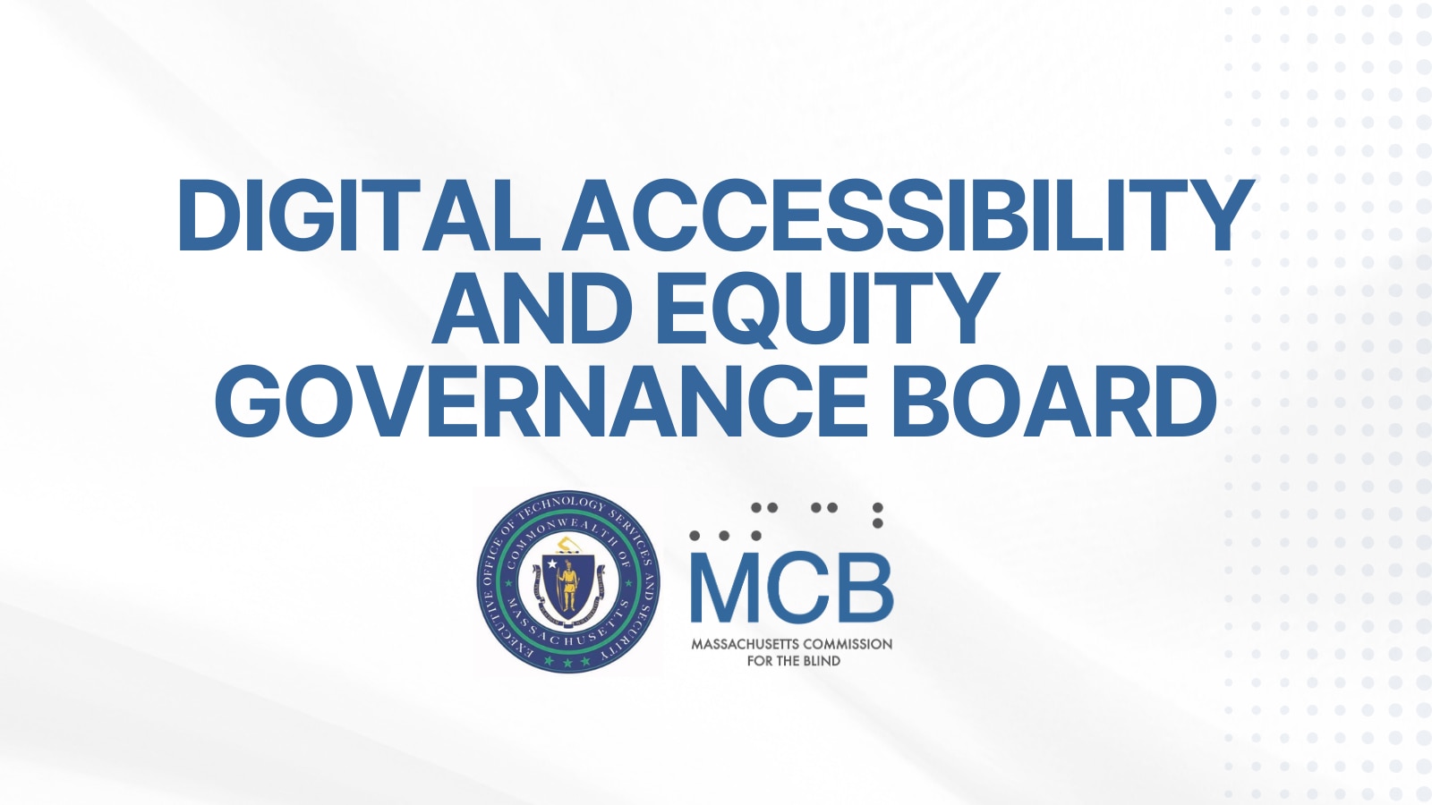 EOTSS and MCB logos with the text: Digital Accessibility and Equity Governance Board