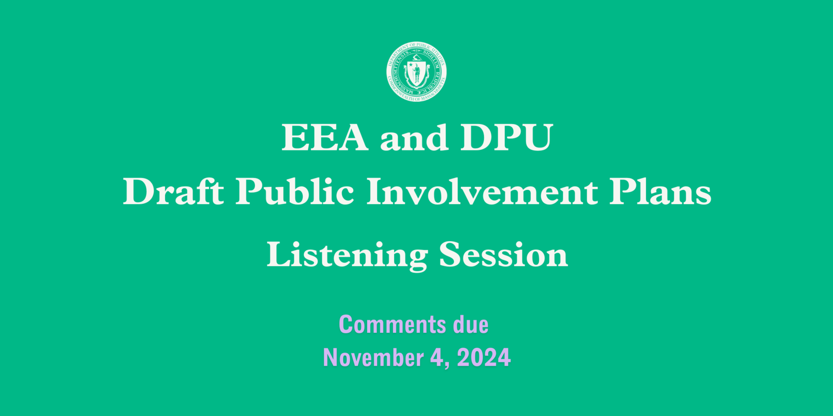 EEA and DPU Draft Public Involvement Plan Listening Sessions