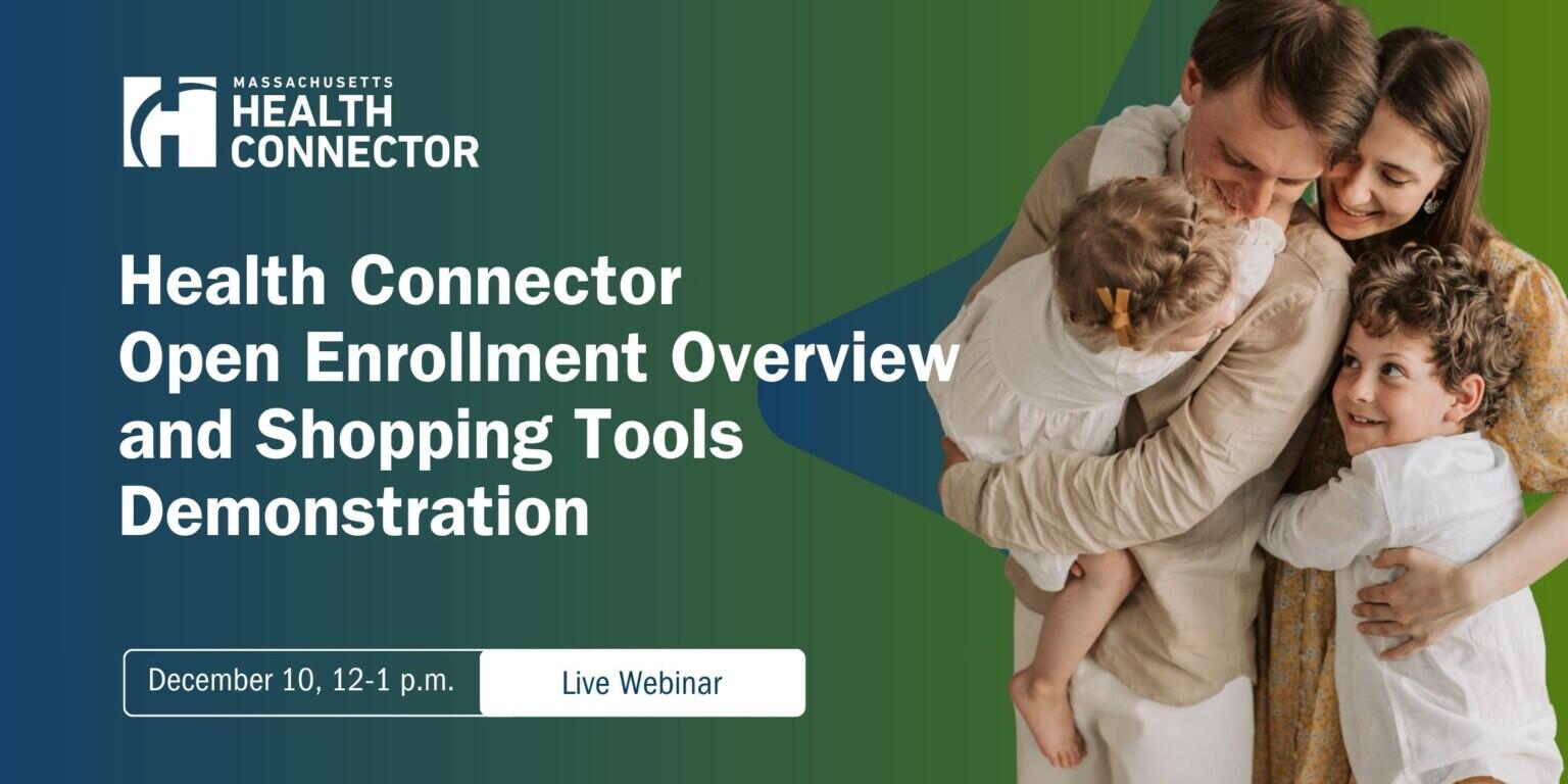 Health Connector Open Enrollment Overview and Shopping Tools Demonstration