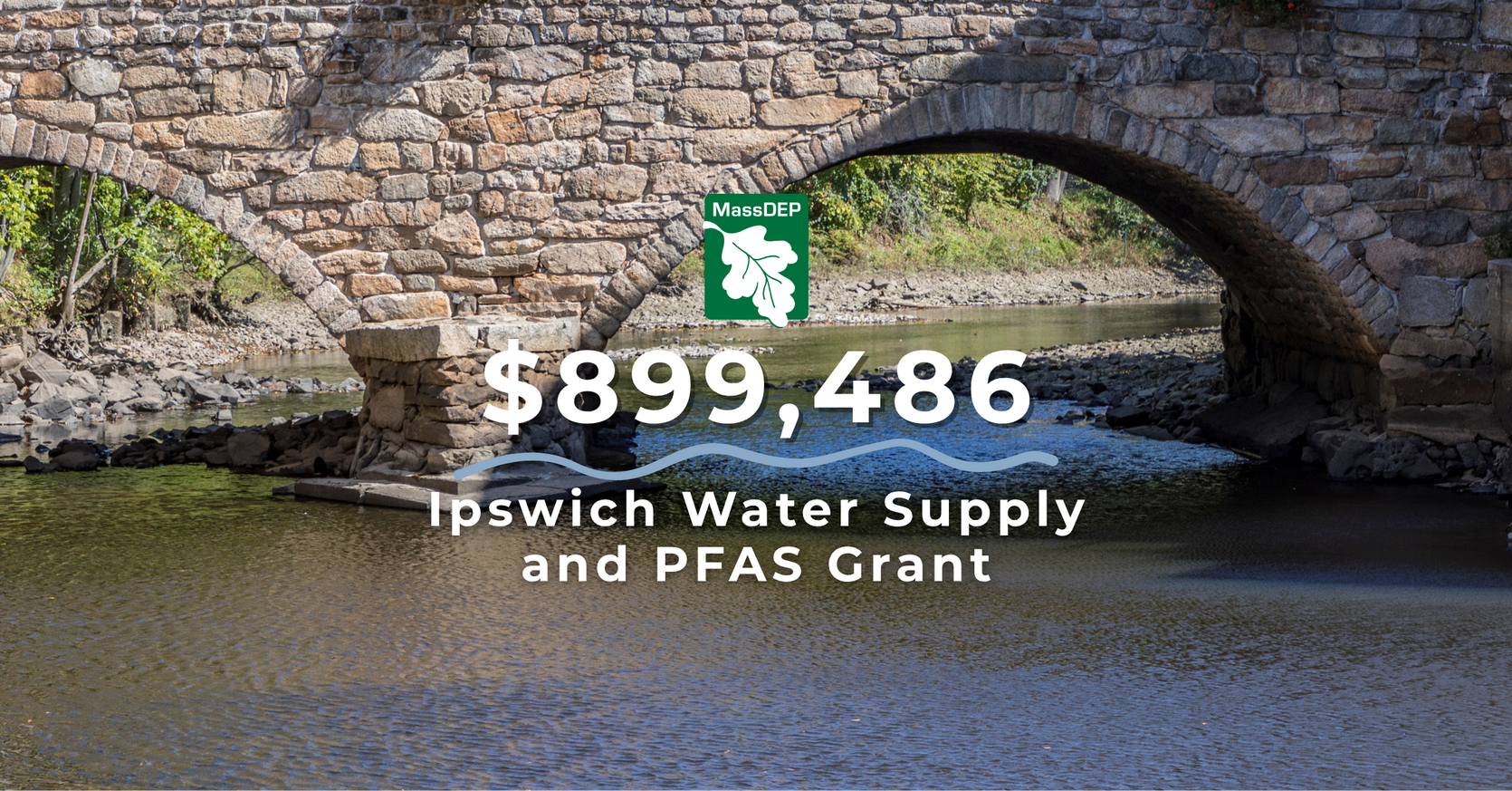 Choate Road Bridge with Ipswich River running under, $899,486 Ipswich Water Supply and PFAS Grant