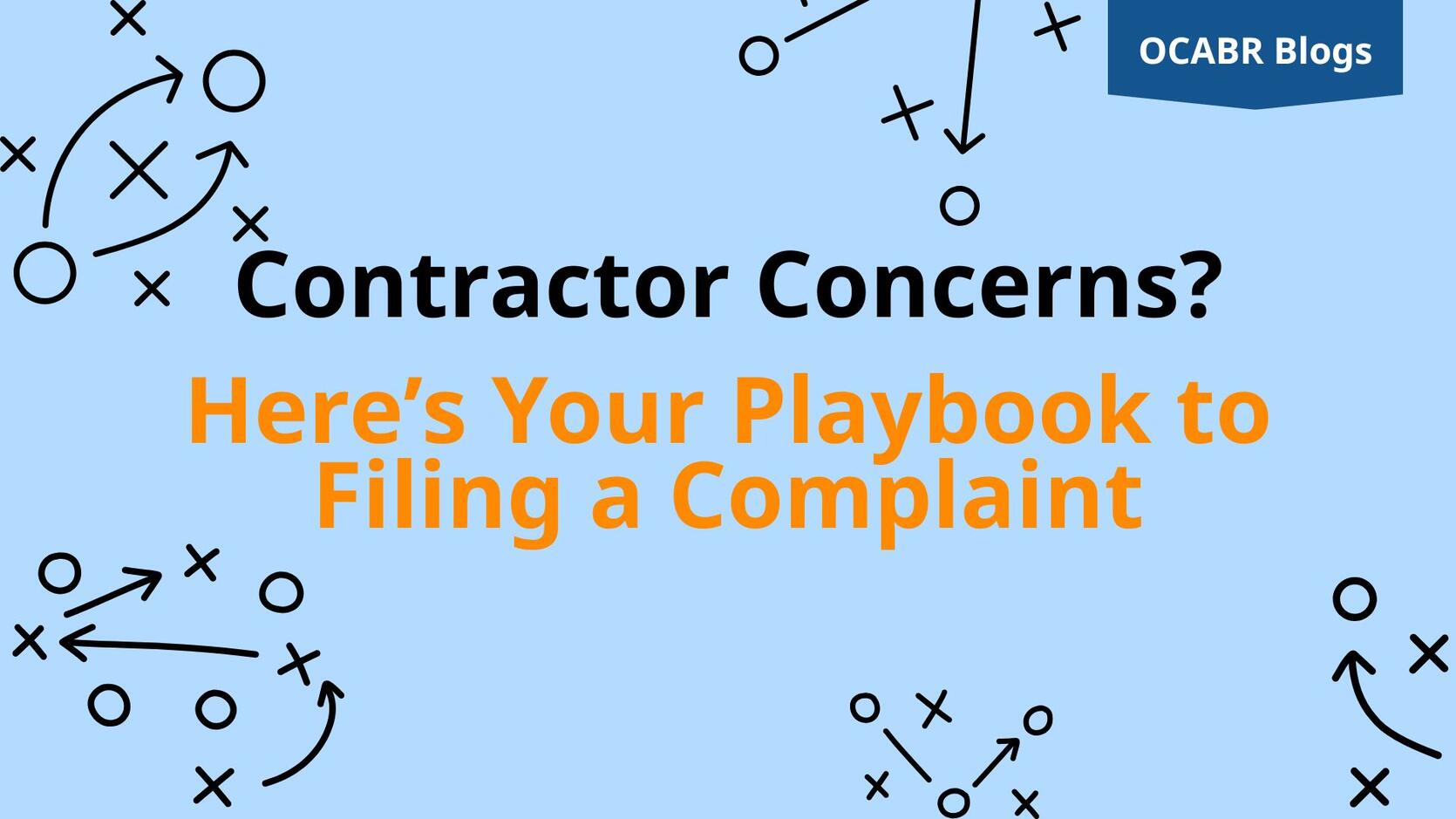  Football play diagrams on a blue background with bold text stating, "Contractor Concerns? Here’s Your Playbook to Filing a Complaint."