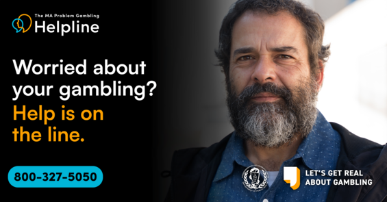 The MA Problem Gambling Helpline. Worried about your gambling? Help in on the line. 800-327-5050.