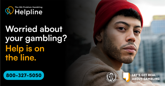 The MA Problem Gambling Helpline. Worried about your gambling? Help in on the line. 800-327-5050.