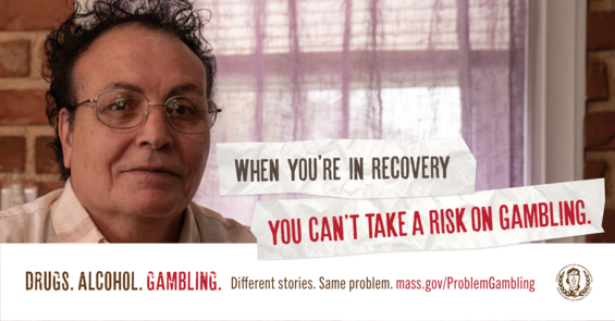 When you're in recovery, you can't take a risk on gambling. Drugs. Alcohol. Gambling. Different Story, Same Problem. Mass.gov/ProblemGambling
