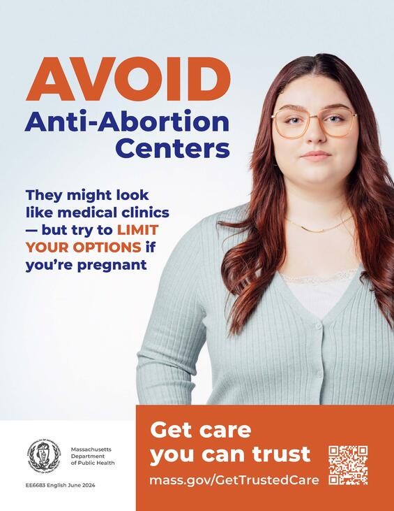 Poster preview: Avoid anti-abortion centers. They might look like medical clinics, but try to limit your options if you're pregnant. Get care you can trust. Massachusetts Department of Public Health.