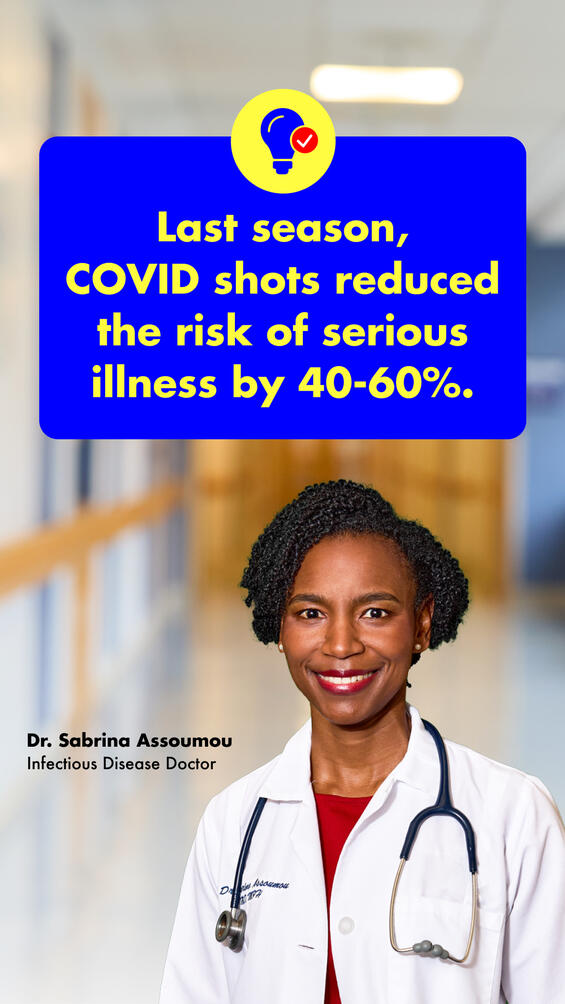 Last season, COVID shots reduced the risk of serious illness by 40-60% (image of Dr. Sabrina Assoumou, Infectious Disease Doctor)
