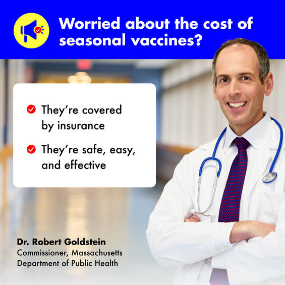Worried about the cost of seasonal vaccines? They're covered by insurance, they're safe, easy, and effective.
