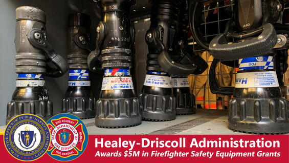 Firehose nozzles and the words Healey-Driscoll Administration awards $5M in Firefighter Safety Equipment Grants