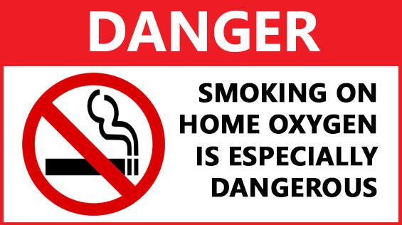 Danger, smoking on home oxygen is especially dangerous
